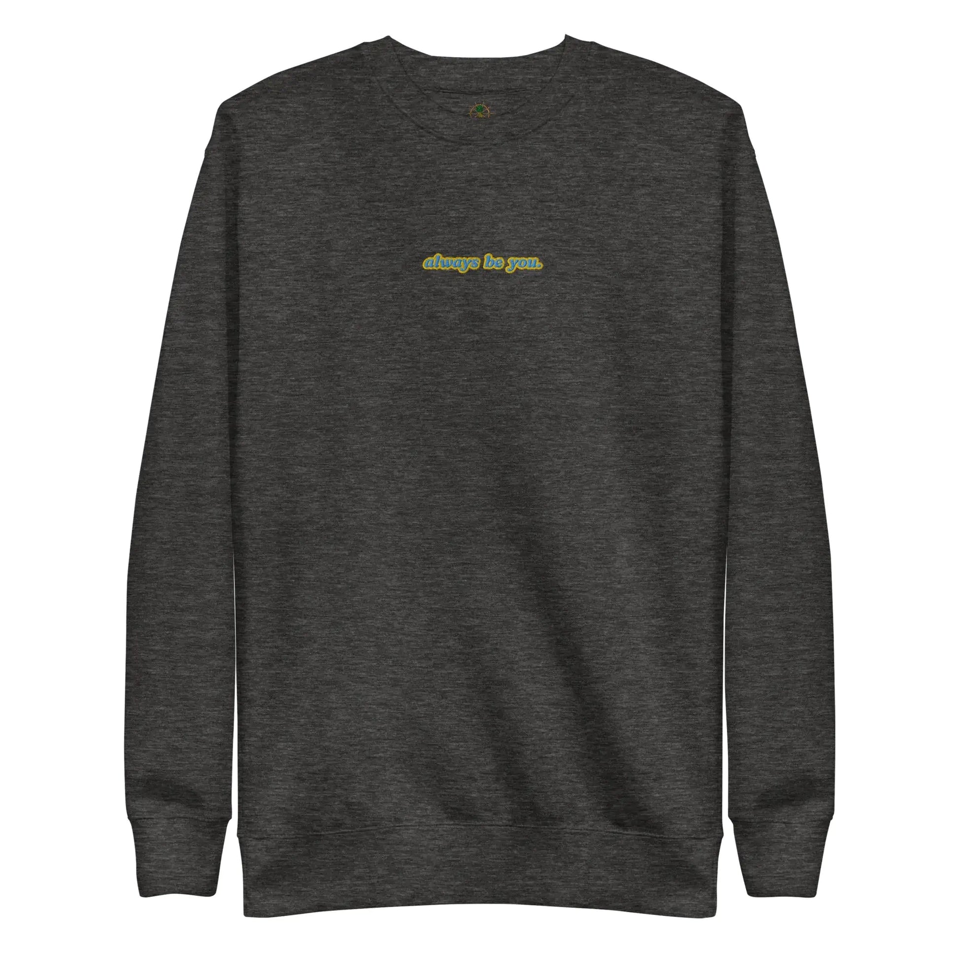 Women's Premium Always Be You Sweatshirt - AZ Depot Express