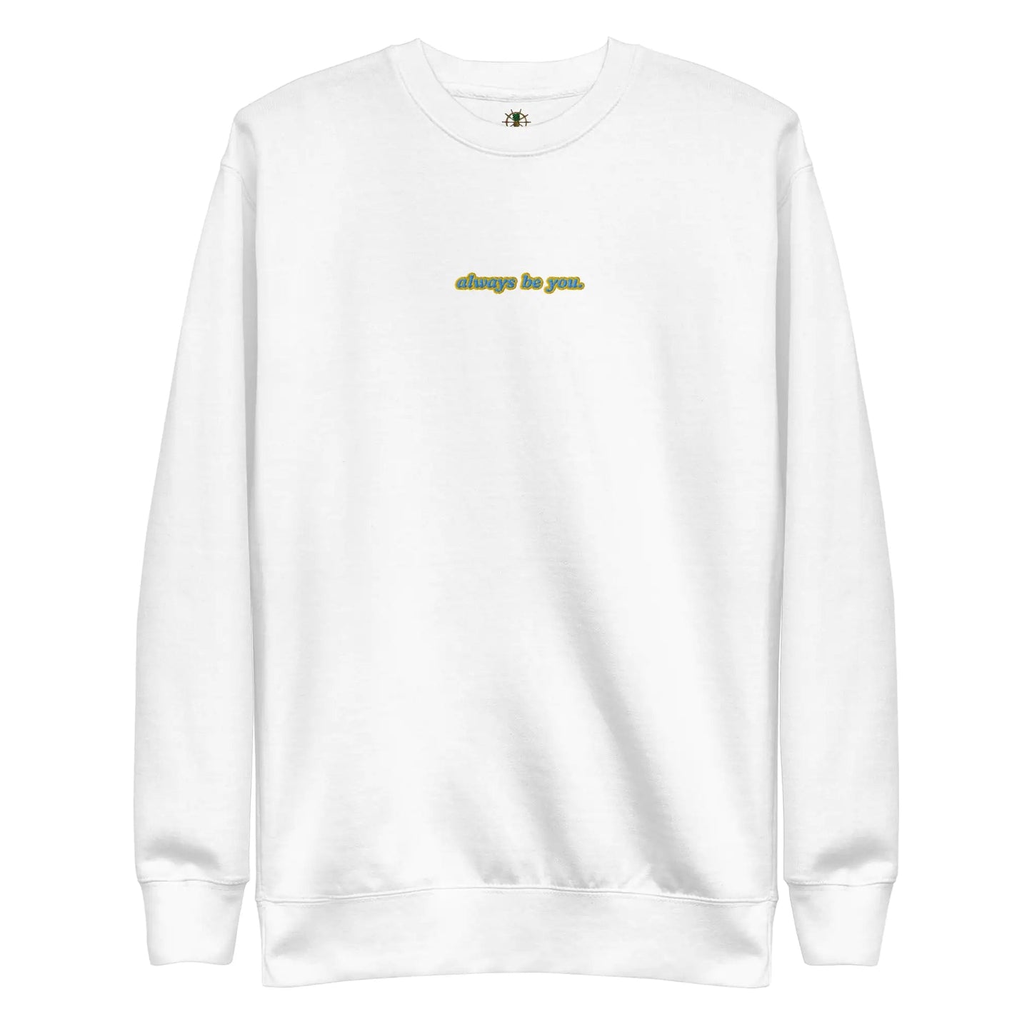 Women's Premium Always Be You Sweatshirt - AZ Depot Express