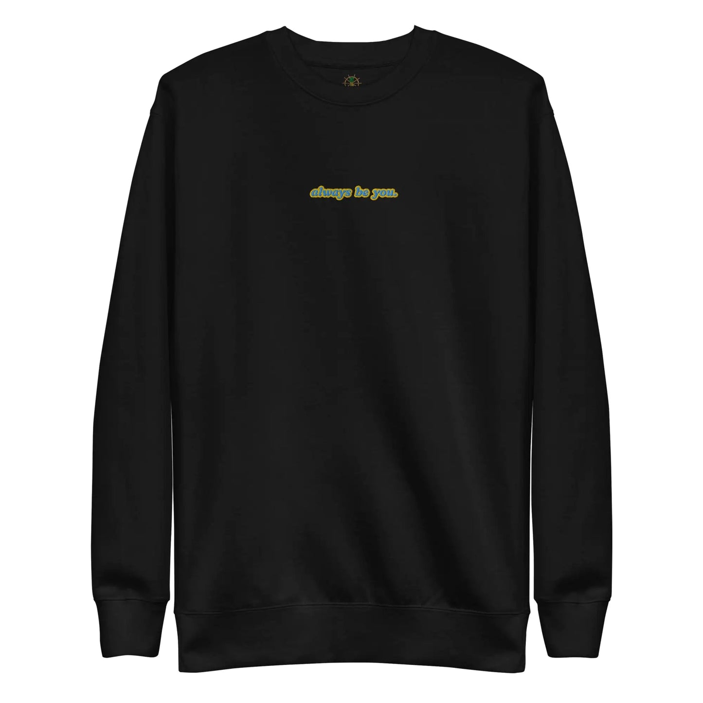 Women's Premium Always Be You Sweatshirt - AZ Depot Express