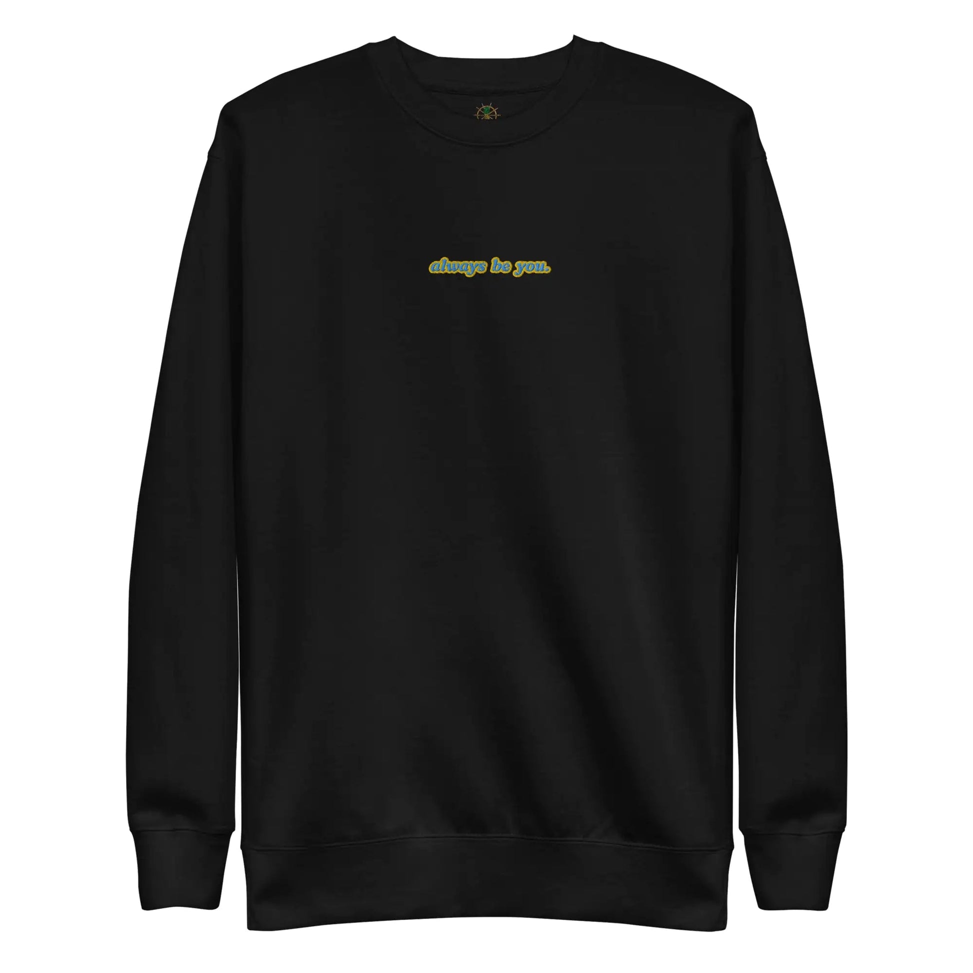 Women's Premium Always Be You Sweatshirt - AZ Depot Express